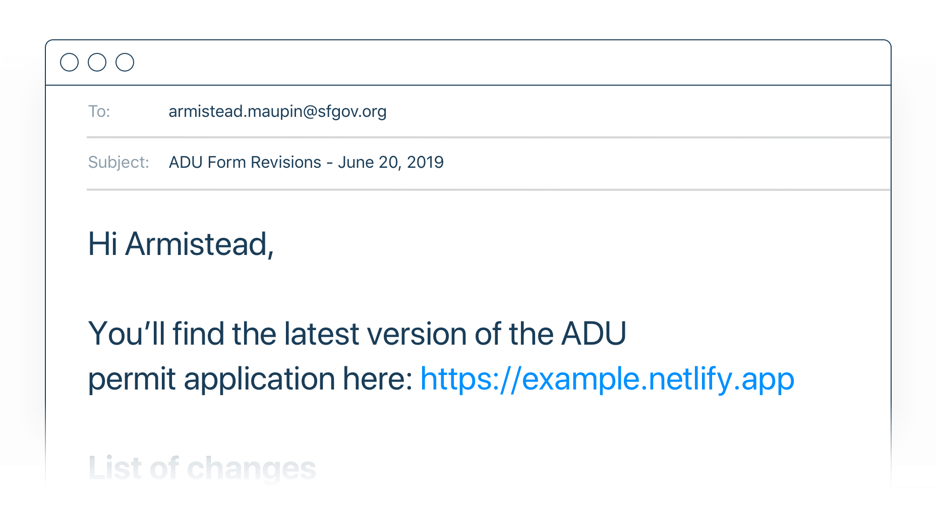 Mockup of an email sent to a.maupin@sfgov.org. Subject line: ADU Form Revisions - June 20, 2019. Text: Hi Armistead, you’ll find the latest version of the ADU permit application here.